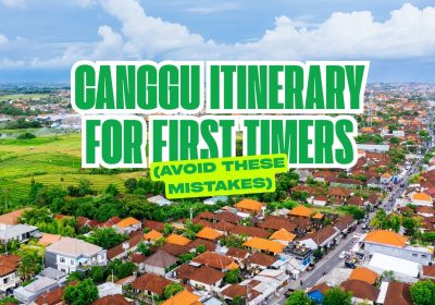 Canggu Itinerary for First-Timers (Avoid These Mistakes)
